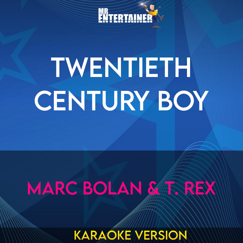 Twentieth Century Boy - Marc Bolan & T. Rex (Karaoke Version) from Mr Entertainer Karaoke