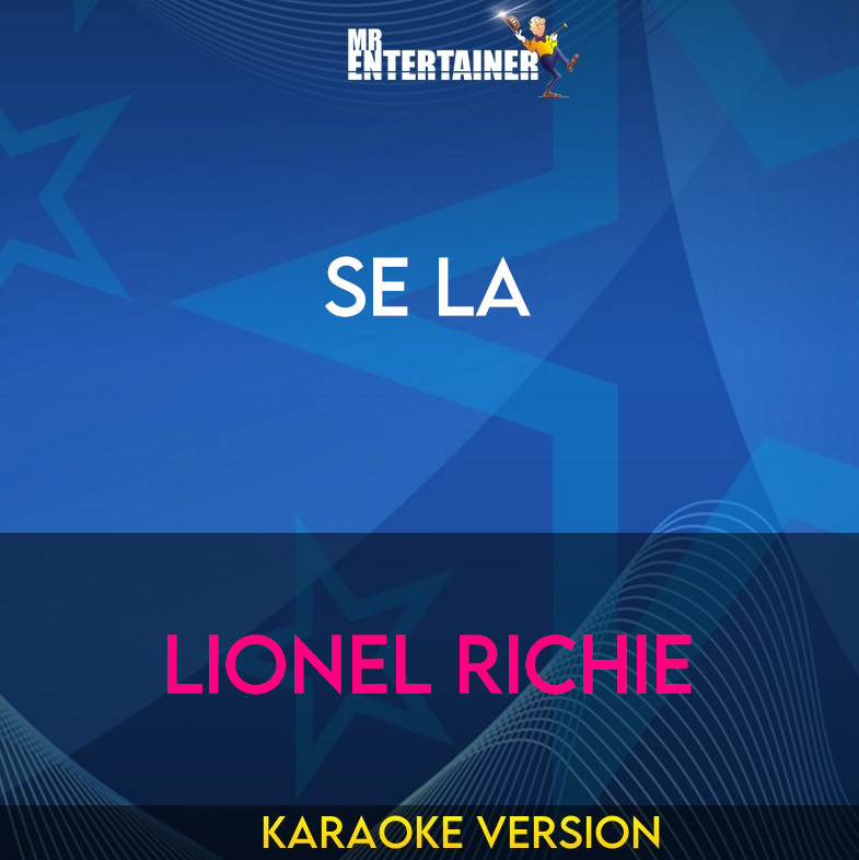 Se La - Lionel Richie (Karaoke Version) from Mr Entertainer Karaoke