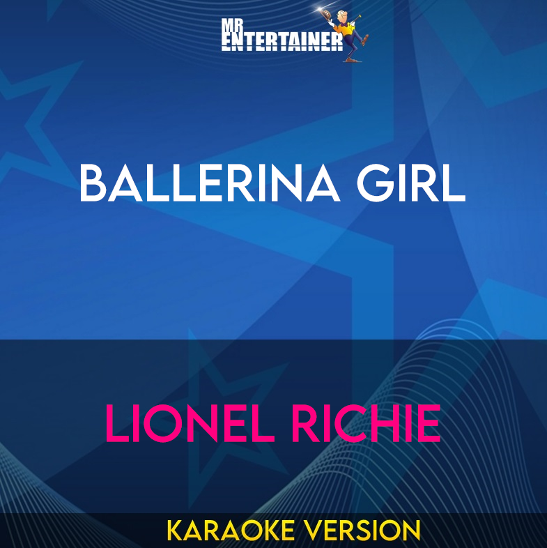 Ballerina Girl - Lionel Richie (Karaoke Version) from Mr Entertainer Karaoke