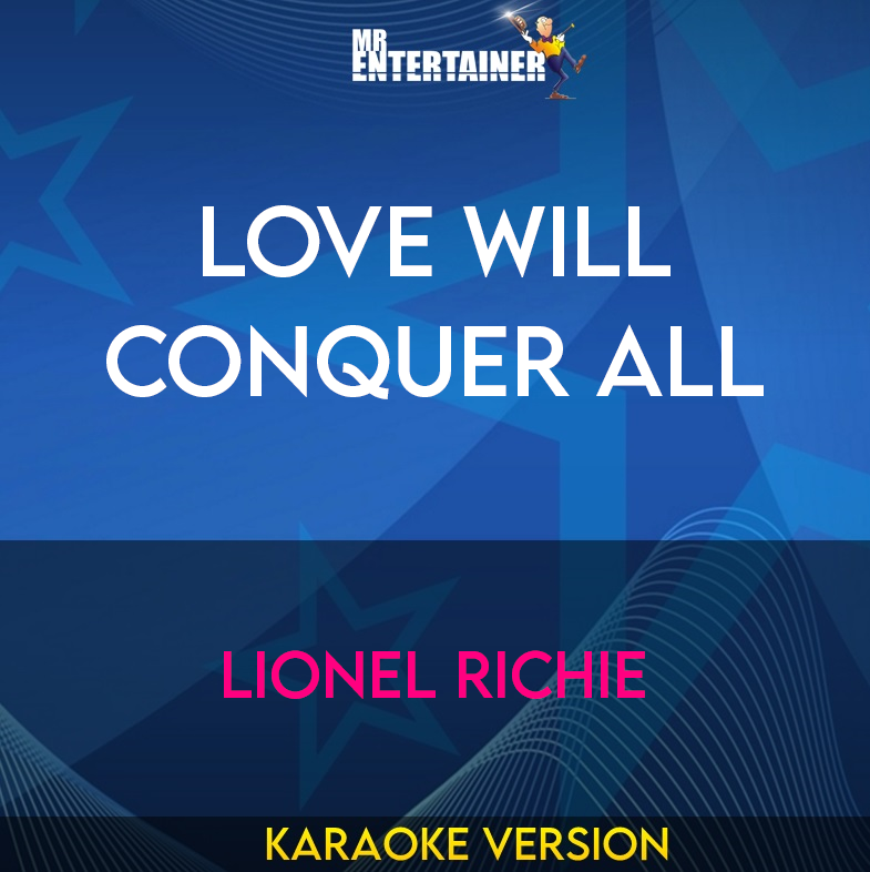 Love Will Conquer All - Lionel Richie (Karaoke Version) from Mr Entertainer Karaoke