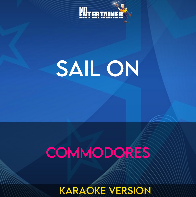 Sail On - Commodores (Karaoke Version) from Mr Entertainer Karaoke