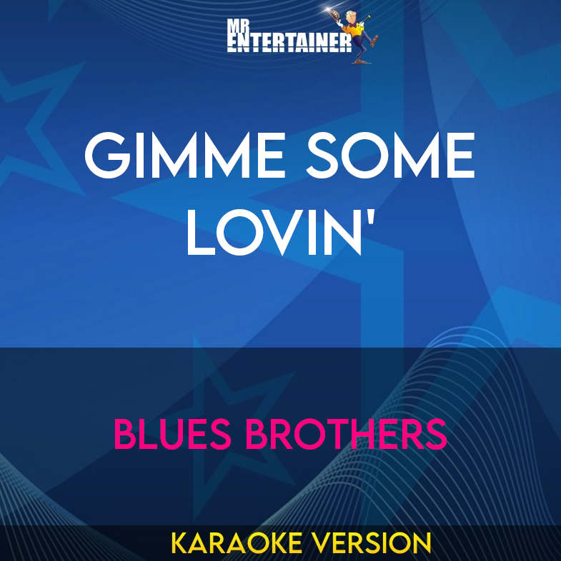 Gimme Some Lovin' - Blues Brothers (Karaoke Version) from Mr Entertainer Karaoke