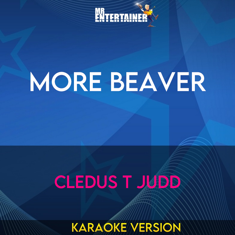 More Beaver - Cledus T Judd (Karaoke Version) from Mr Entertainer Karaoke
