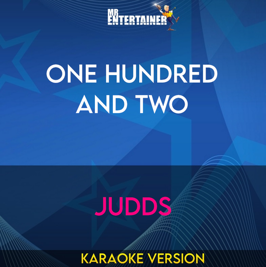 One Hundred And Two - Judds (Karaoke Version) from Mr Entertainer Karaoke