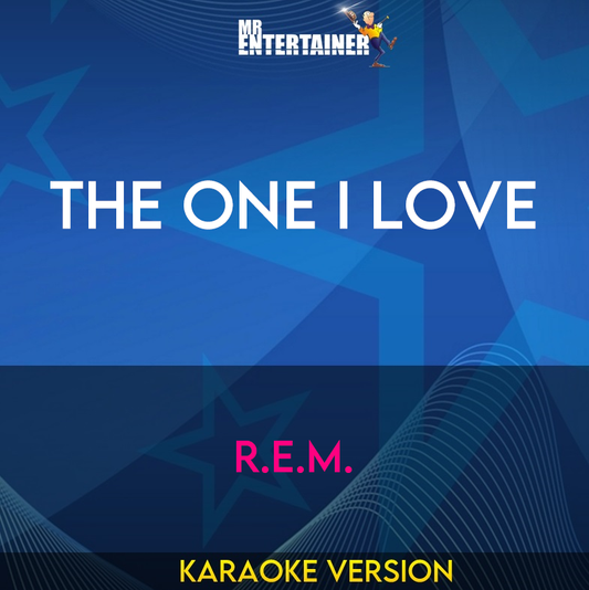 The One I Love - R.E.M. (Karaoke Version) from Mr Entertainer Karaoke