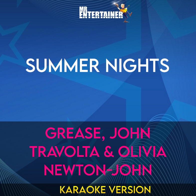 Summer Nights - Grease, John Travolta & Olivia Newton-John (Karaoke Version) from Mr Entertainer Karaoke