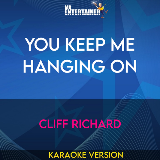You Keep Me Hanging On - Cliff Richard (Karaoke Version) from Mr Entertainer Karaoke
