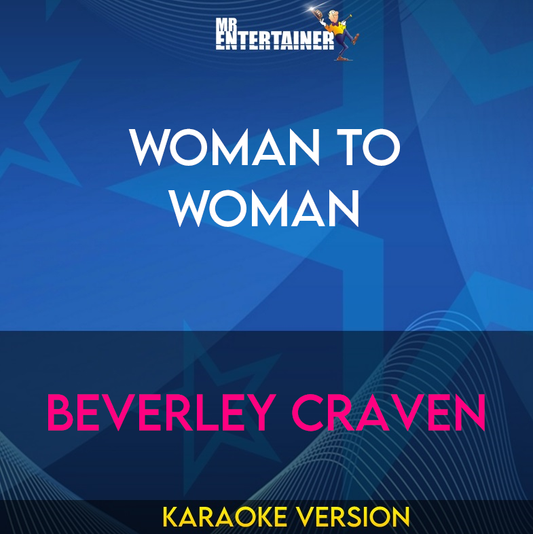 Woman To Woman - Beverley Craven (Karaoke Version) from Mr Entertainer Karaoke