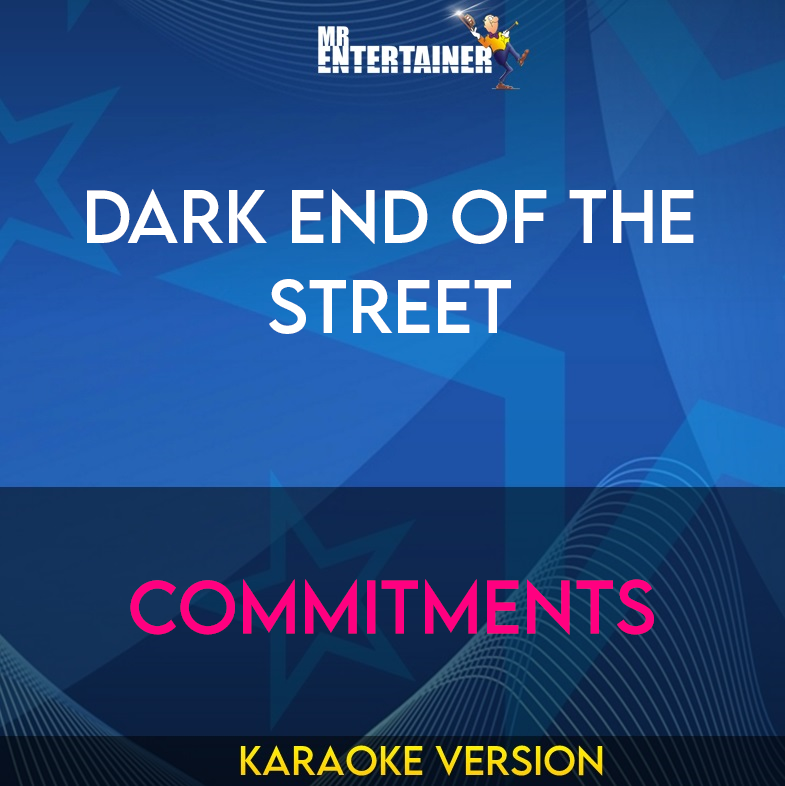 Dark End Of The Street - Commitments (Karaoke Version) from Mr Entertainer Karaoke