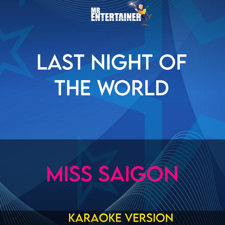 Last Night Of The World - Miss Saigon (Karaoke Version) from Mr Entertainer Karaoke
