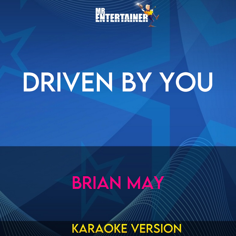 Driven By You - Brian May (Karaoke Version) from Mr Entertainer Karaoke