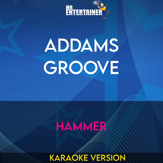 Addams Groove - Hammer (Karaoke Version) from Mr Entertainer Karaoke