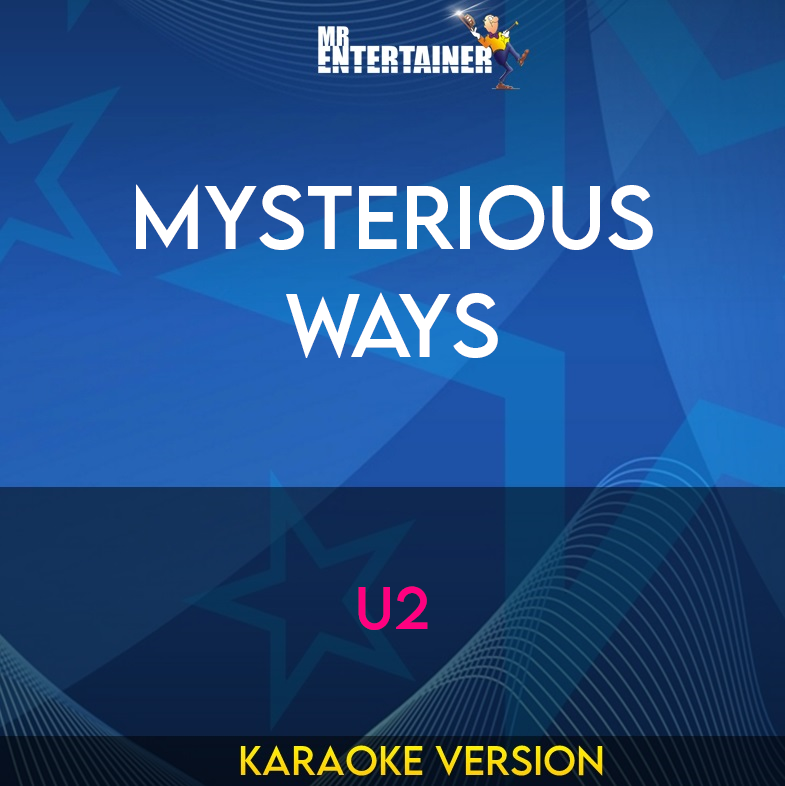 Mysterious Ways - U2 (Karaoke Version) from Mr Entertainer Karaoke