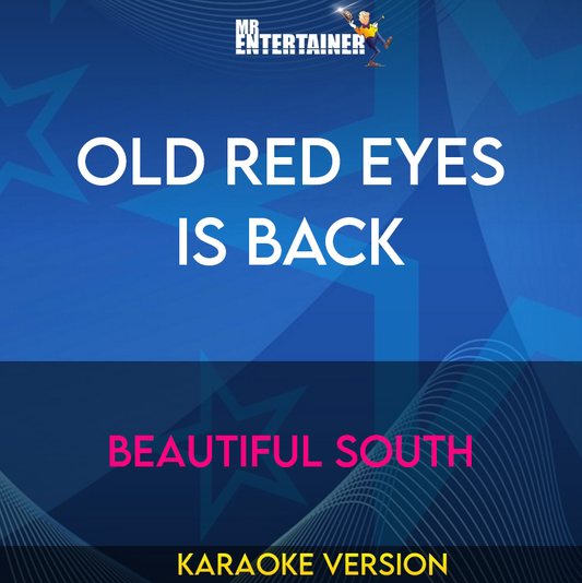 Old Red Eyes Is Back - Beautiful South (Karaoke Version) from Mr Entertainer Karaoke