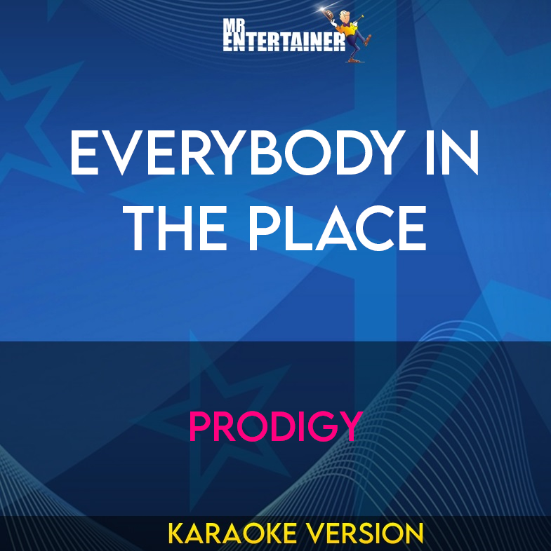 Everybody In The Place - Prodigy (Karaoke Version) from Mr Entertainer Karaoke