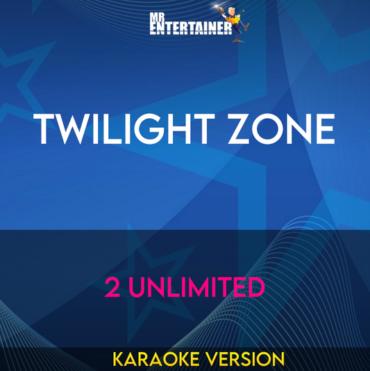 Twilight Zone - 2 Unlimited (Karaoke Version) from Mr Entertainer Karaoke