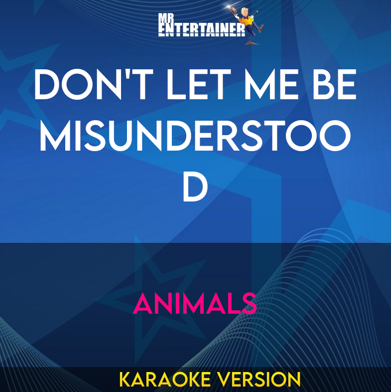 Don't Let Me Be Misunderstood - Animals (Karaoke Version) from Mr Entertainer Karaoke
