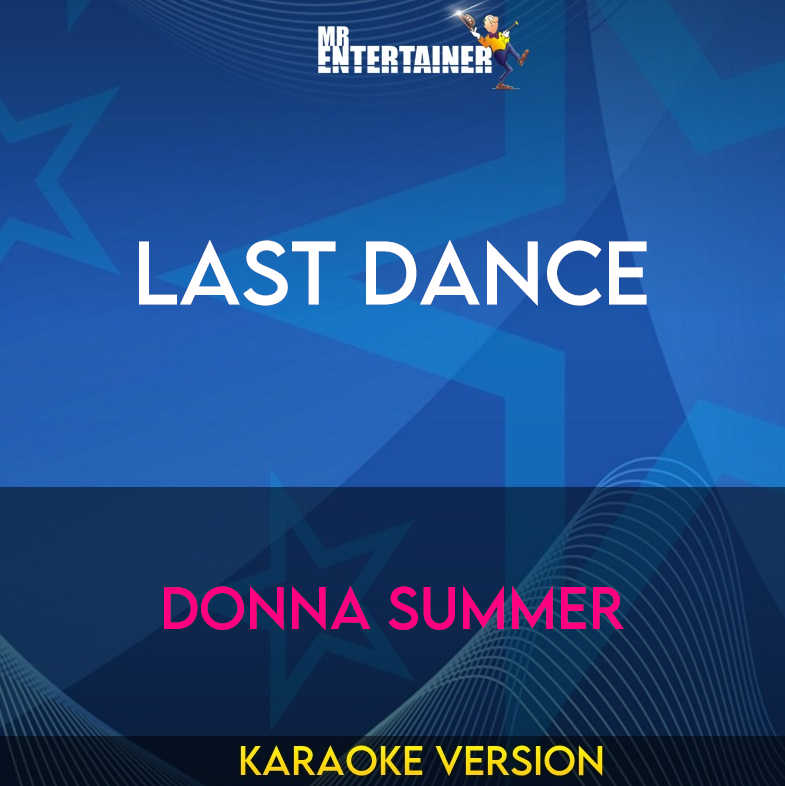 Last Dance - Donna Summer (Karaoke Version) from Mr Entertainer Karaoke