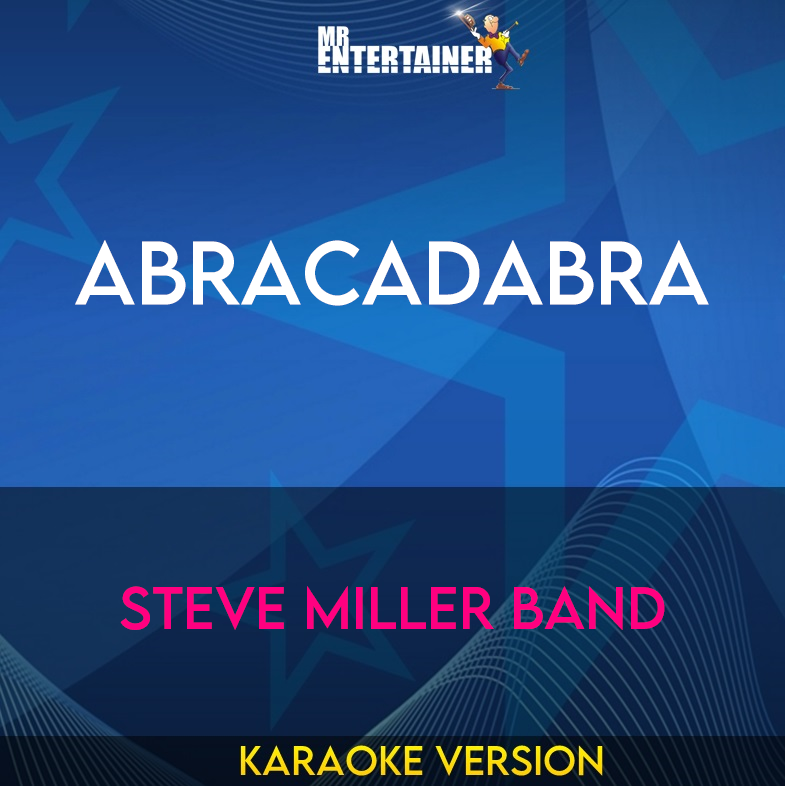 Abracadabra - Steve Miller Band (Karaoke Version) from Mr Entertainer Karaoke