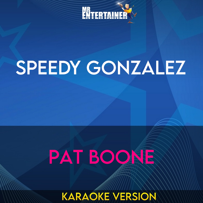 Speedy Gonzalez - Pat Boone (Karaoke Version) from Mr Entertainer Karaoke