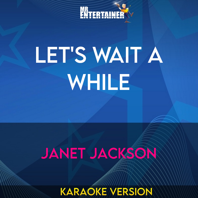 Let's Wait A While - Janet Jackson (Karaoke Version) from Mr Entertainer Karaoke