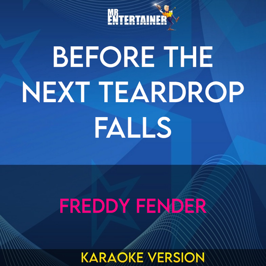 Before The Next Teardrop Falls - Freddy Fender (Karaoke Version) from Mr Entertainer Karaoke