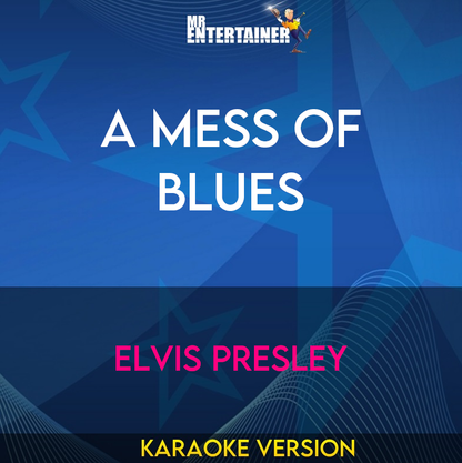 A Mess Of Blues - Elvis Presley (Karaoke Version) from Mr Entertainer Karaoke