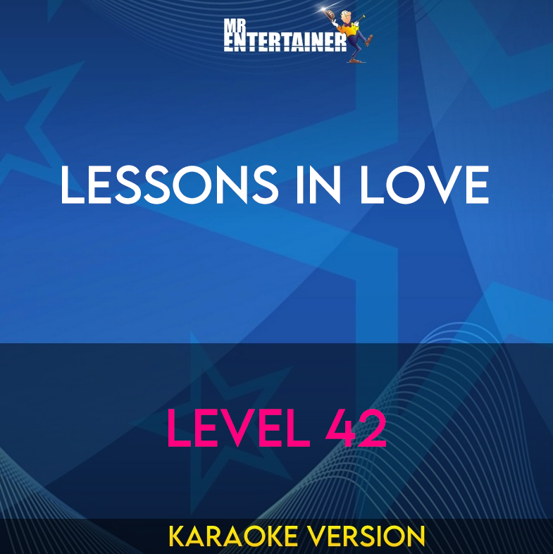 Lessons In Love - Level 42 (Karaoke Version) from Mr Entertainer Karaoke
