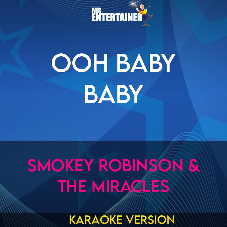 Ooh Baby Baby - Smokey Robinson & The Miracles (Karaoke Version) from Mr Entertainer Karaoke