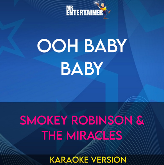 Ooh Baby Baby - Smokey Robinson & The Miracles (Karaoke Version) from Mr Entertainer Karaoke