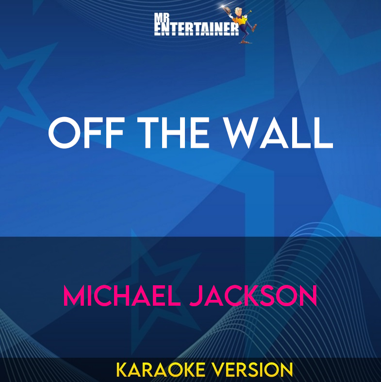 Off The Wall - Michael Jackson (Karaoke Version) from Mr Entertainer Karaoke