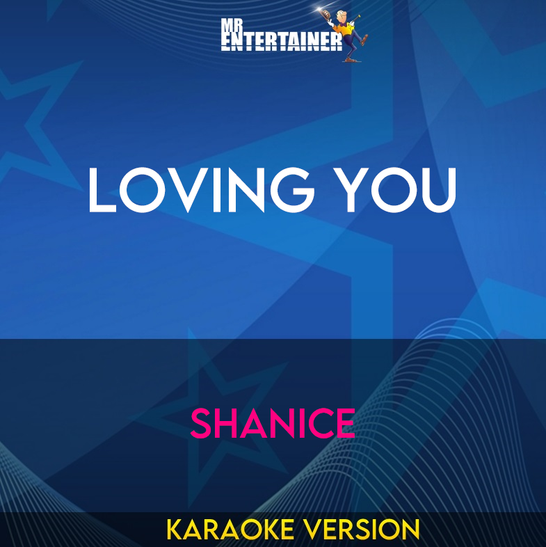 Loving You - Shanice (Karaoke Version) from Mr Entertainer Karaoke