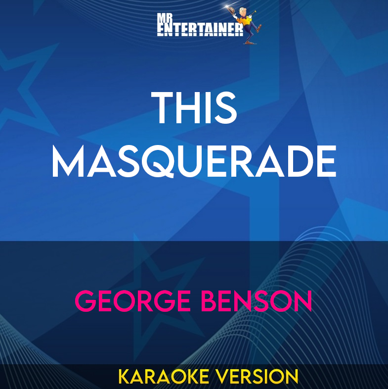 This Masquerade - George Benson (Karaoke Version) from Mr Entertainer Karaoke