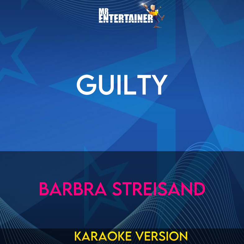 Guilty - Barbra Streisand (Karaoke Version) from Mr Entertainer Karaoke