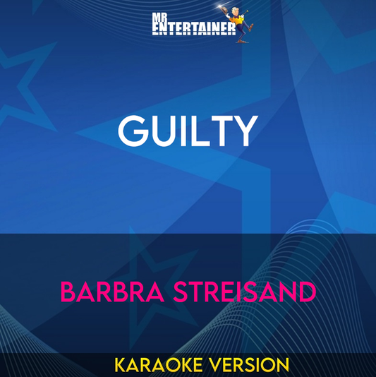 Guilty - Barbra Streisand (Karaoke Version) from Mr Entertainer Karaoke