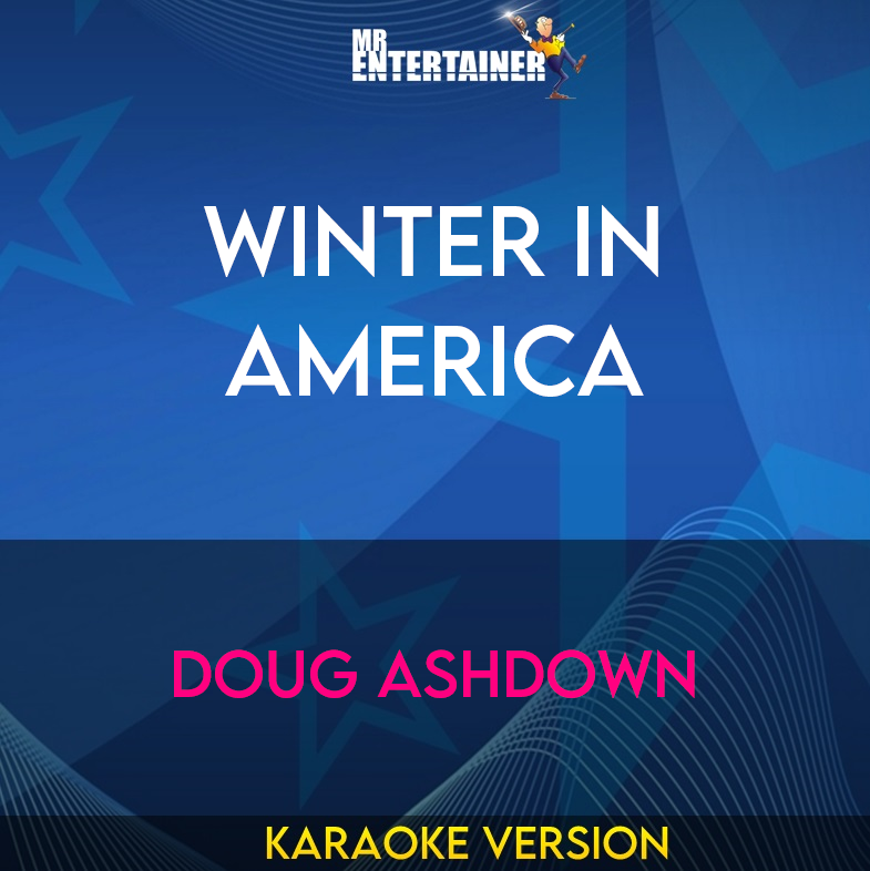 Winter In America - Doug Ashdown (Karaoke Version) from Mr Entertainer Karaoke