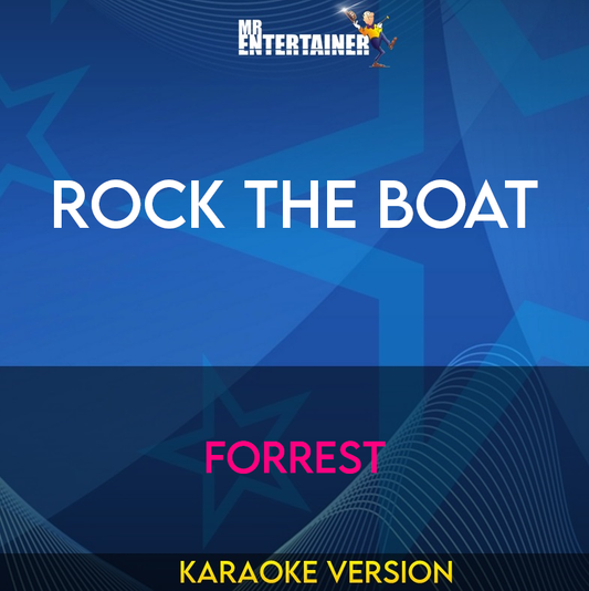 Rock The Boat - Forrest (Karaoke Version) from Mr Entertainer Karaoke