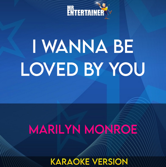 I Wanna Be Loved By You - Marilyn Monroe (Karaoke Version) from Mr Entertainer Karaoke