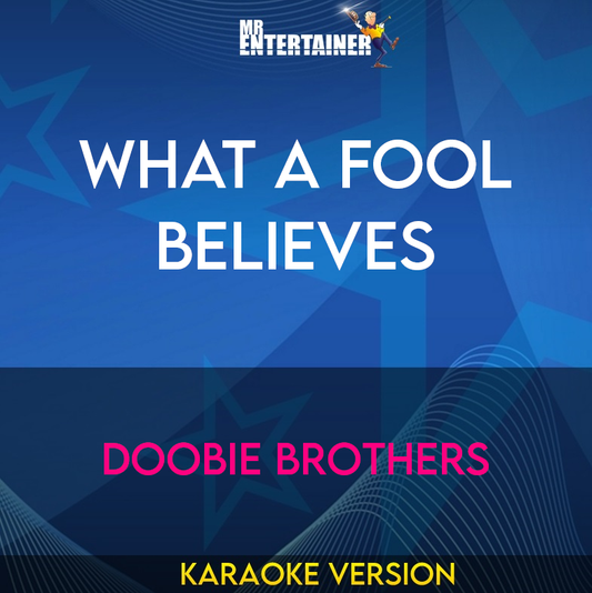 What A Fool Believes - Doobie Brothers (Karaoke Version) from Mr Entertainer Karaoke