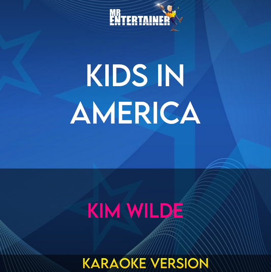 Kids In America - Kim Wilde (Karaoke Version) from Mr Entertainer Karaoke