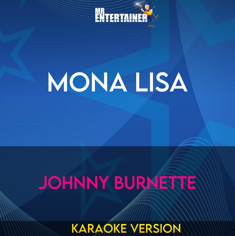 Mona Lisa - Johnny Burnette (Karaoke Version) from Mr Entertainer Karaoke