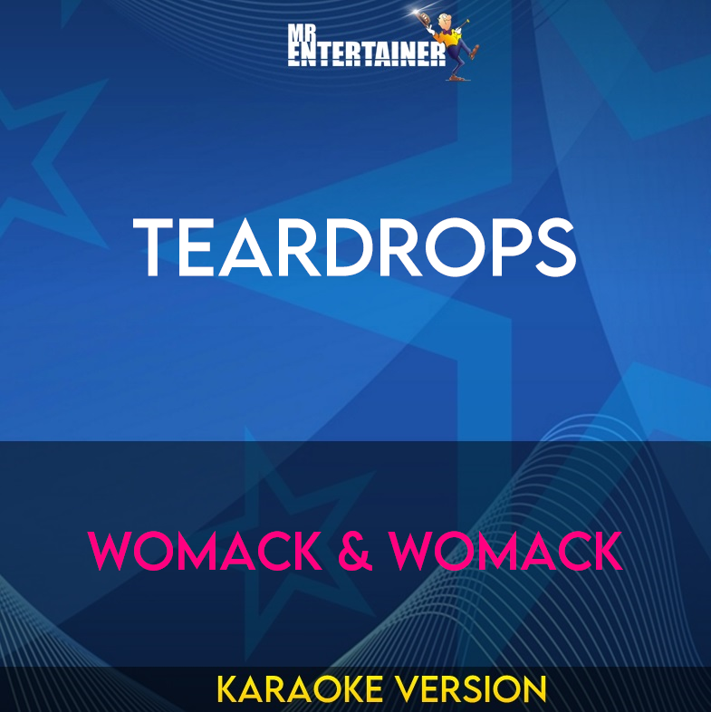 Teardrops - Womack & Womack (Karaoke Version) from Mr Entertainer Karaoke