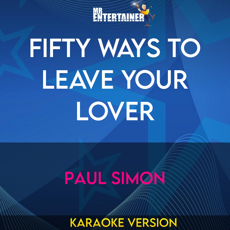 Fifty Ways To Leave Your Lover - Paul Simon (Karaoke Version) from Mr Entertainer Karaoke