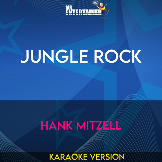Jungle Rock - Hank Mitzell (Karaoke Version) from Mr Entertainer Karaoke