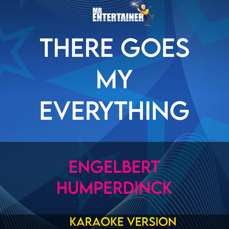 There Goes My Everything - Engelbert Humperdinck (Karaoke Version) from Mr Entertainer Karaoke