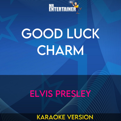 Good Luck Charm - Elvis Presley (Karaoke Version) from Mr Entertainer Karaoke