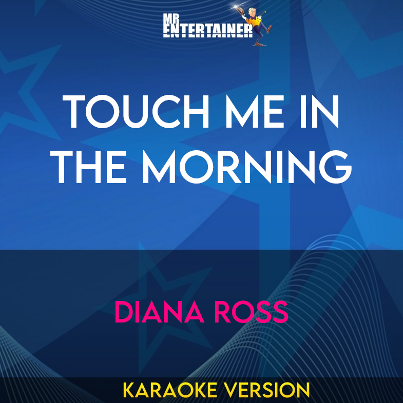 Touch Me In The Morning - Diana Ross (Karaoke Version) from Mr Entertainer Karaoke