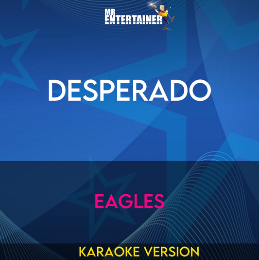 Desperado - Eagles (Karaoke Version) from Mr Entertainer Karaoke