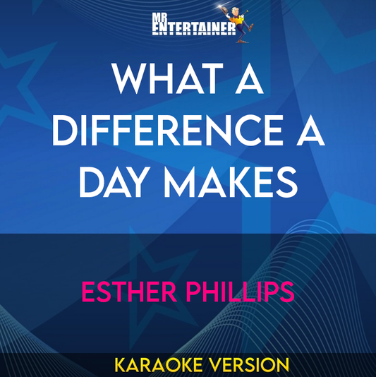 What A Difference A Day Makes - Esther Phillips (Karaoke Version) from Mr Entertainer Karaoke