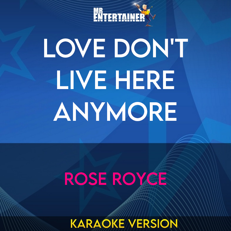 Love Don't Live Here Anymore - Rose Royce (Karaoke Version) from Mr Entertainer Karaoke